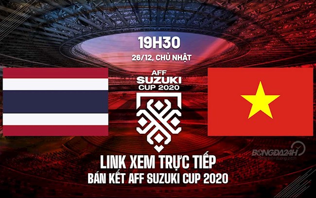 Link xem trực tiếp bóng đá Thái Lan vs Việt Nam AFF Cup 2020