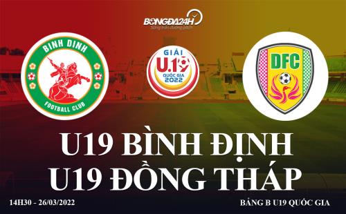 Link xem truc tiep U19 Binh dinh vs U19 dong Thap bong da U19 Quoc Gia 2022 o dau ?