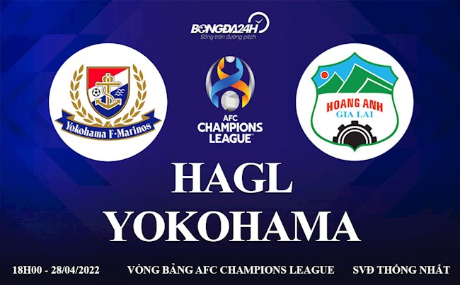 Link xem trực tiếp HAGL vs Yokohama bóng đá AFC Champions League 28/4/2022 ở đâu ?