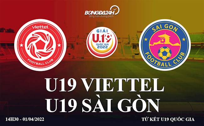 Trực tiếp Viettel vs Sài Gòn hôm nay 14 U19 Quốc gia 2022 hình ảnh