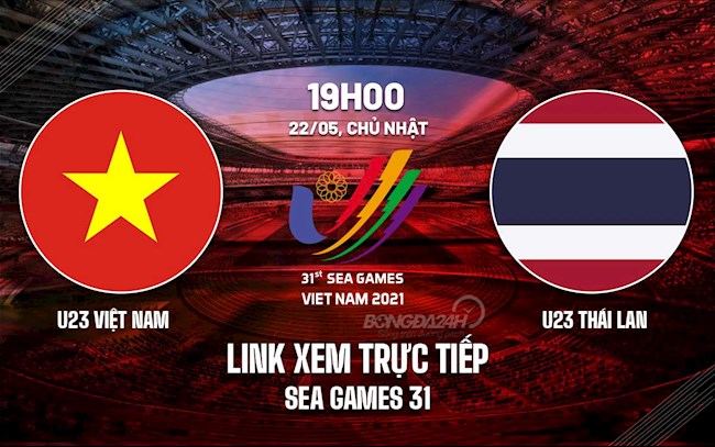Link xem trực tiếp bóng đá U23 Việt Nam vs U23 Thái Lan SEA Games 31