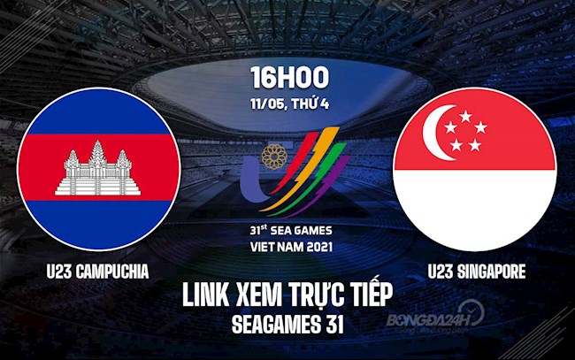 Link xem trực tiếp bóng đá U23 Campuchia vs U23 Singapore SEA Games 31