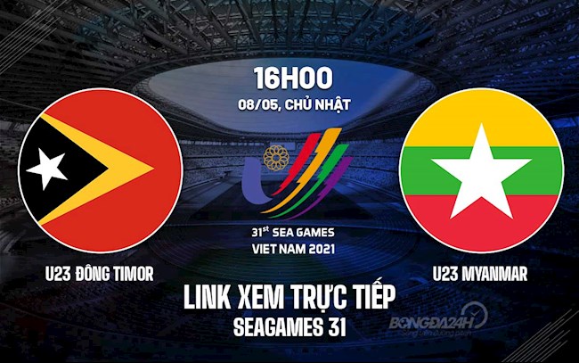 Link xem trực tiếp bóng đá U23 Đông Timor vs U23 Myanmar SEA Games 31