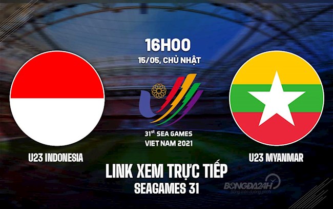 Link xem trực tiếp bóng đá U23 Indonesia vs U23 Myanmar SEA Games 31