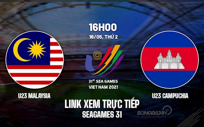 Link xem trực tiếp bóng đá U23 Malaysia vs U23 Campuchia SEA Games 31