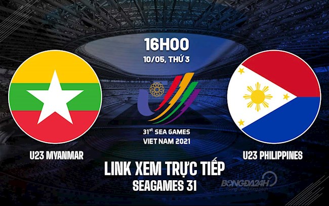 Link xem trực tiếp bóng đá U23 Myanmar vs U23 Philippines SEA Games 31