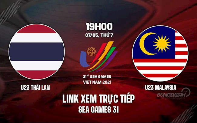 Link xem trực tiếp bóng đá U23 Thái Lan vs U23 Malaysia SEA Games 31