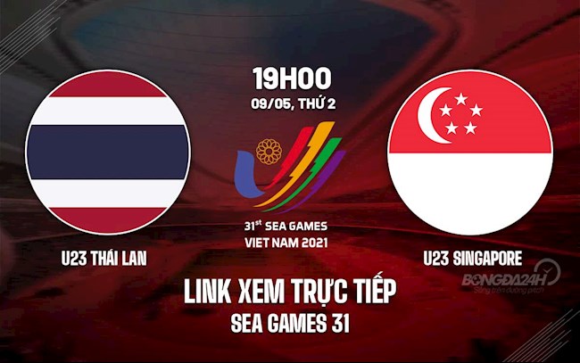 Link xem trực tiếp bóng đá U23 Thái Lan vs U23 Singapore SEA Games 31