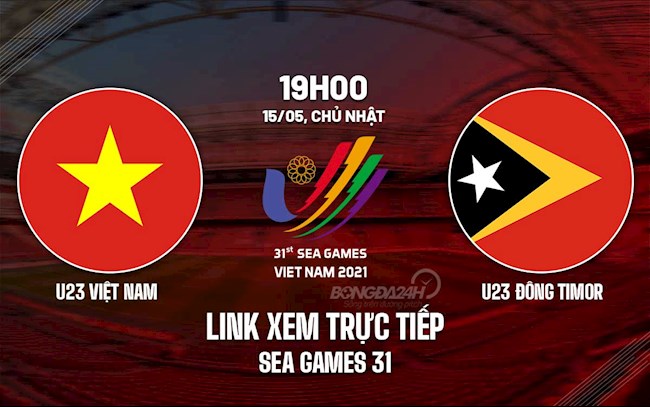 Link xem trực tiếp bóng đá U23 Việt Nam vs U23 Đông Timor SEA Games 31