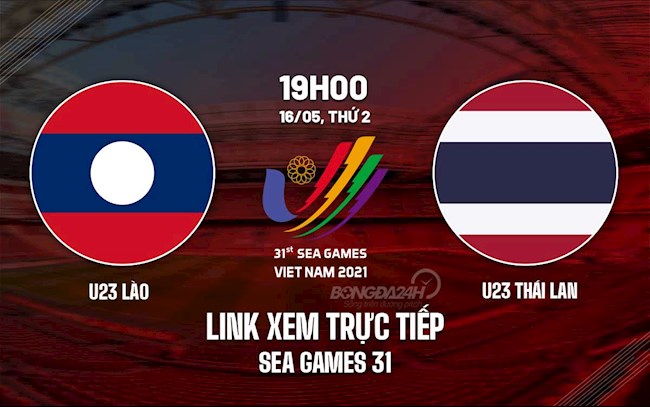 Link xem trực tiếp bóng đá U23 Lào vs U23 Thái Lan SEA Games 31