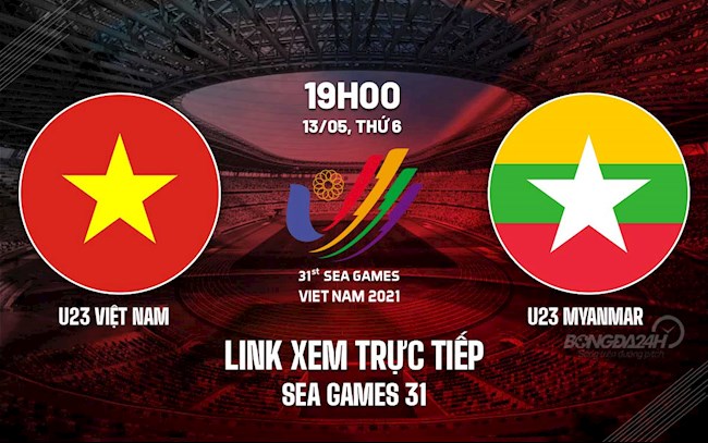 Link xem trực tiếp bóng đá U23 Việt Nam vs U23 Myanmar SEA Games 31