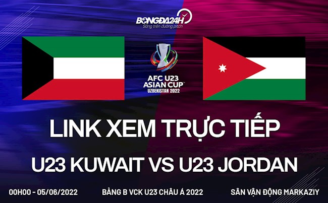 Link xem trực tiếp U23 Kuwait vs U23 Jordan 562022 FULL HD hình ảnh