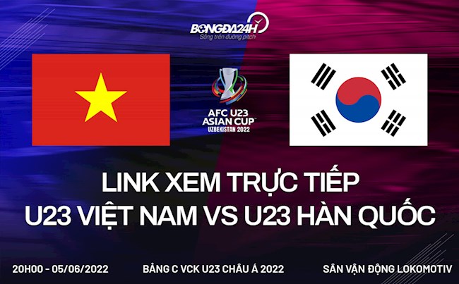 Link xem trực tiếp U23 Việt Nam vs U23 Hàn Quốc (5/6/2022)