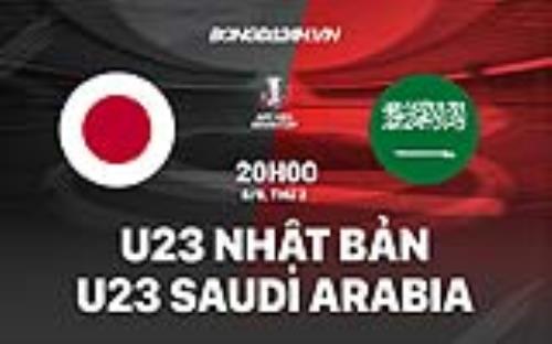 U23 Nhat Ban vs U23 Saudi Arabia