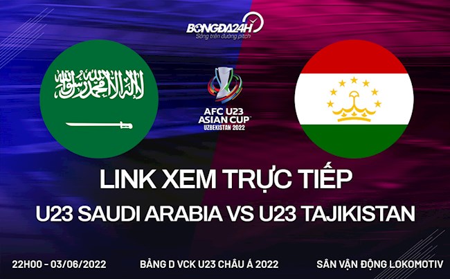 Link xem trực tiếp U23 Saudi Arabia vs U23 Tajikistan (3/6/2022)
