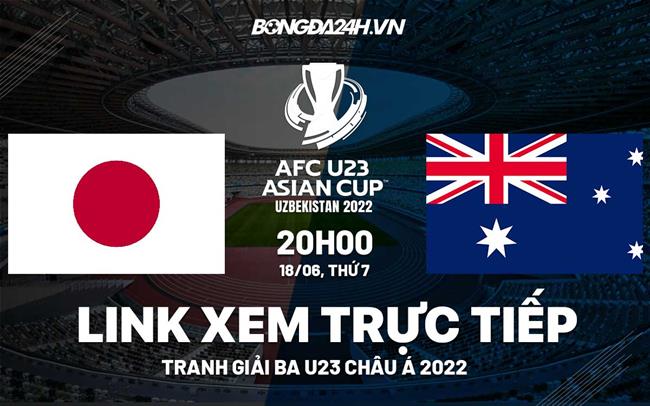 Link xem truc tiep bong da U23 Nhat Ban vs U23 Australia U23 Chau a 2022