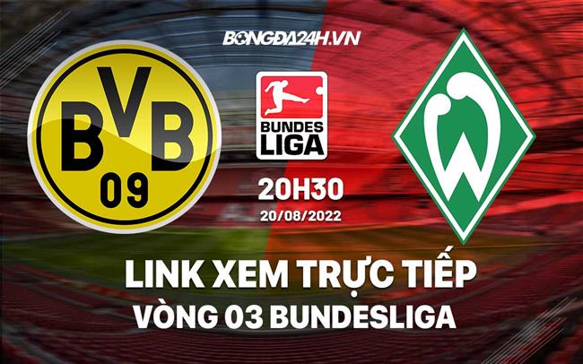 Link xem truc tiep Dortmund vs Bremen (Vong 3 Bundesliga 2022/23)