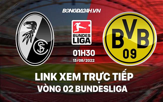 Link xem truc tiep Freiburg vs Dortmund (Vong 2 Bundesliga 2022/23)