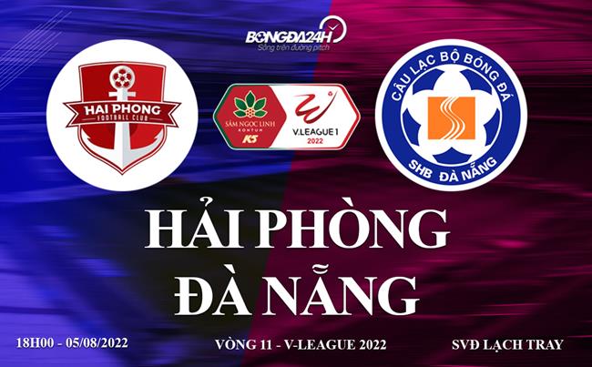 Link xem truc tiep Hai Phong vs da Nang (Vong 11 V.League 2022)