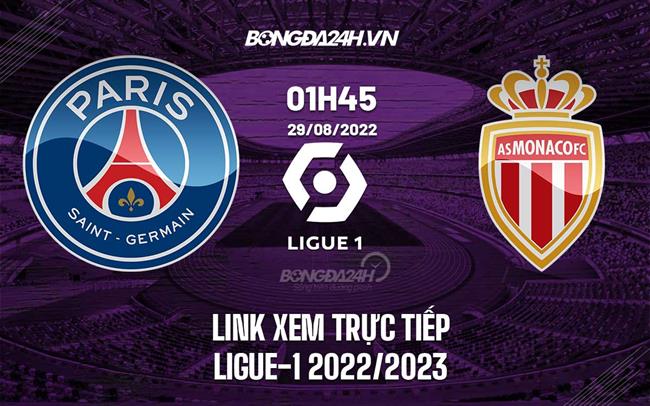 Link xem truc tiep PSG vs Monaco (Vong 4 Ligue 1 2022/23)