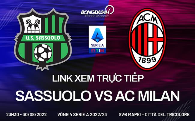 Link xem truc tiep Sassuolo vs AC Milan (Vong 4 Serie A 2022/23)