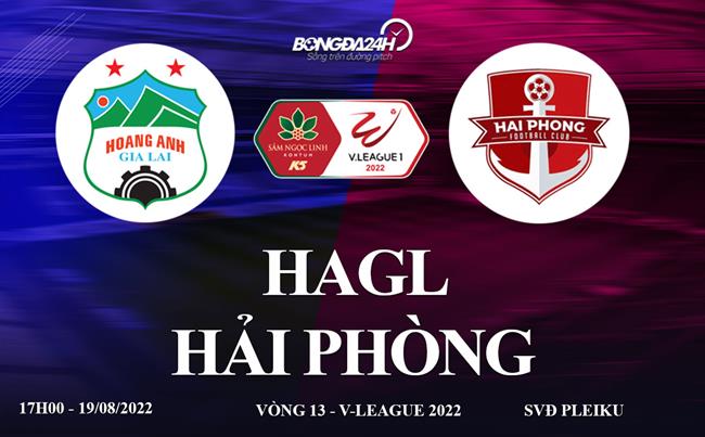 Link xem truc tiep HAGL vs Hai Phong bong da VLeague 2022 o dau ?