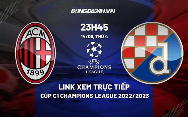 Link xem truc tiep AC Milan vs Dinamo Zagreb (Bang E Cup C1 2022/23)