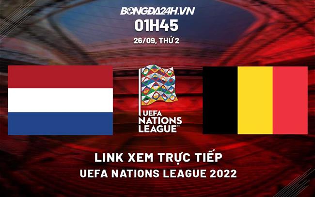 Link xem truc tiep Ha Lan vs Bi (UEFA Nations League 2022/23)