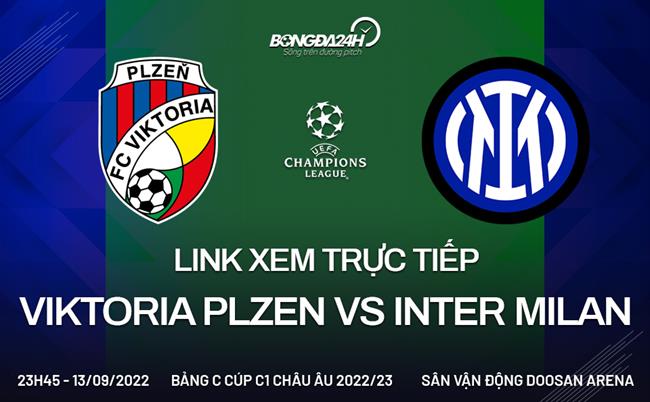 Link xem truc tiep Plzen vs Inter Milan (Bang C Cup C1 2022/23)