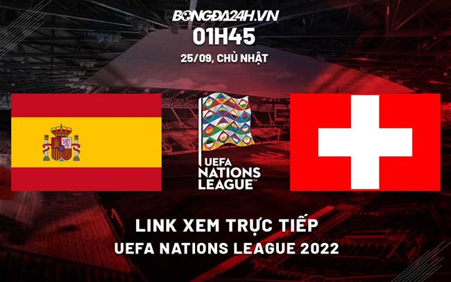 Link xem truc tiep Tay Ban Nha vs Thuy Si (UEFA Nations League 2022/23)