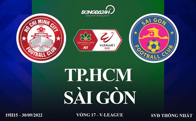 Link xem truc tiep TP HCM vs Sai Gon bong da V-League 2022 o dau ?