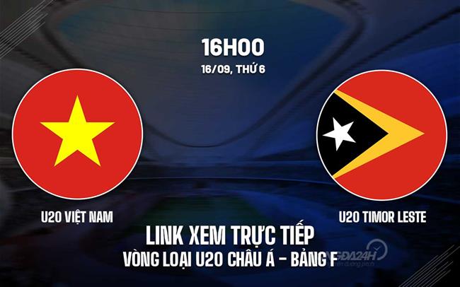 Link xem truc tiep bong da U20 Viet Nam vs U20 Timor Leste Vong loai U20 Chau a 2023