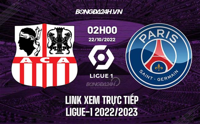 Link xem truc tiep Ajaccio vs PSG (Vong 12 Ligue 1 2022/23)