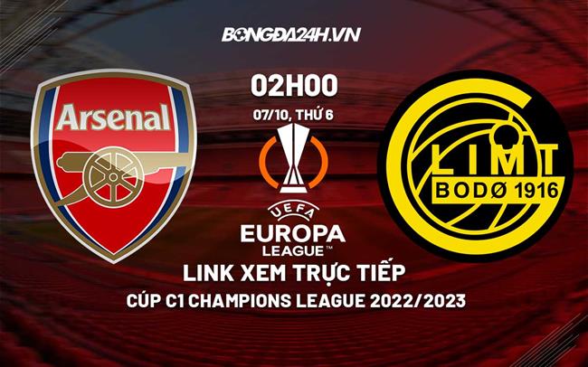 Link xem truc tiep Arsenal vs Bodo/Glimt (Bang A Europa League 2022/23)
