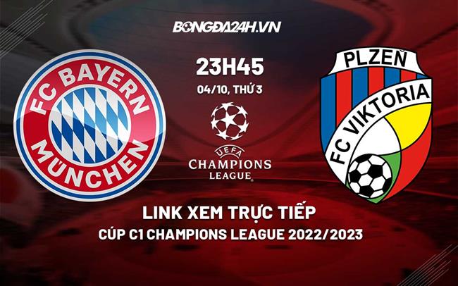Link xem truc tiep Bayern vs Plzen (Bang C Cup C1 2022/23)