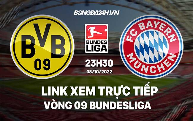 Link xem truc tiep Dortmund vs Bayern (Vong 9 Bundesliga 2022/23)