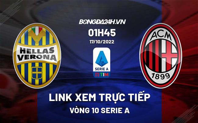 Link xem truc tiep Verona vs AC Milan (Vong 10 Serie A 2022/23)