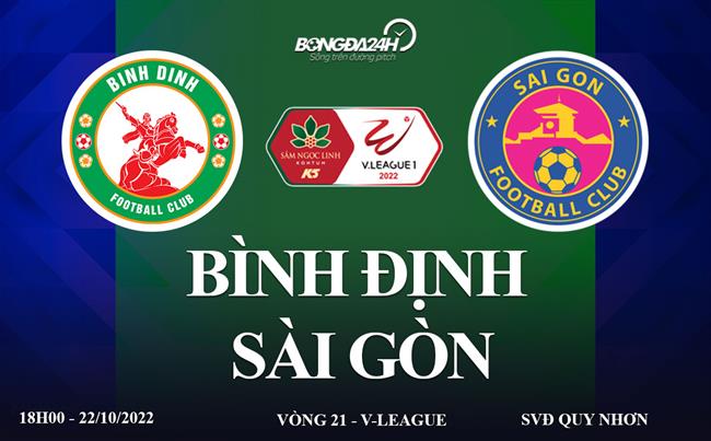 Link xem truc tiep Binh dinh vs Sai Gon vong 21 V-League 2022 o dau ?