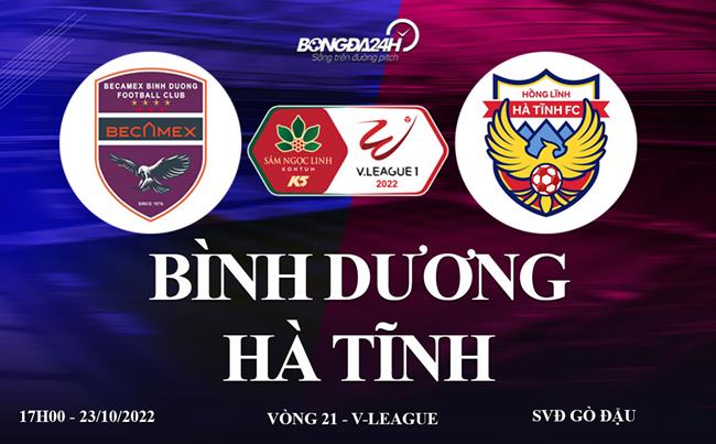 Link xem truc tiep Binh Duong vs Ha Tinh vong 21 V-League 2022 o dau ?
