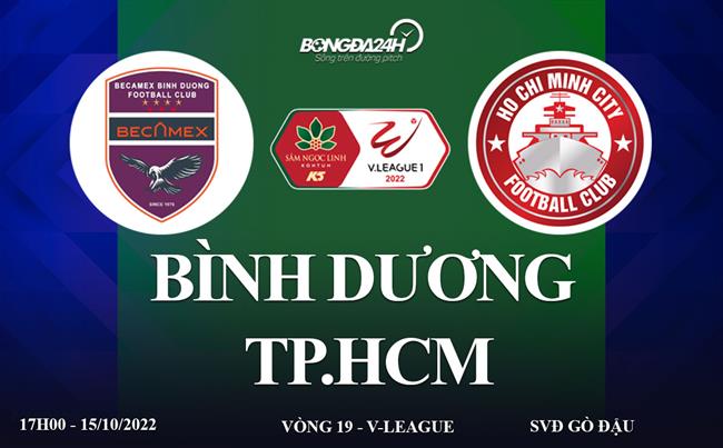 Link xem truc tiep Binh Duong vs TP HCM vong 19 V-League 2022 o dau ?