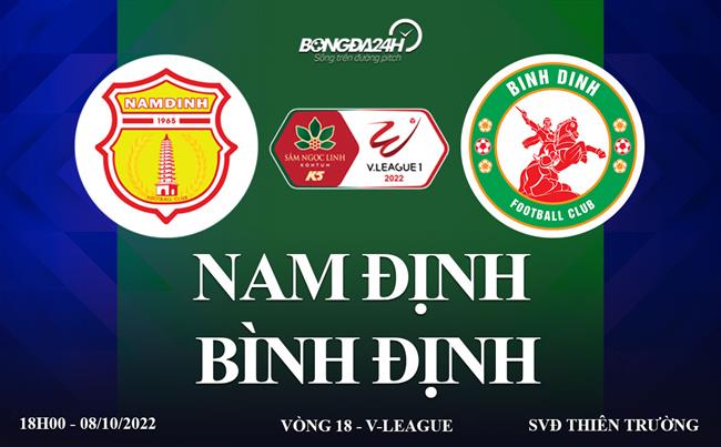 Link xem truc tiep Nam dinh vs Binh dinh bong da V-League 2022 o dau ?