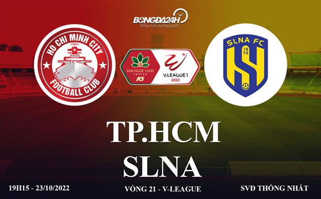 Link xem truc tiep TP HCM vs SLNA vong 21 V-League 2022 o dau ?