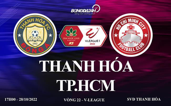 Link xem truc tiep Thanh Hoa vs TP HCM vong 22 V-League 2022 o dau ?