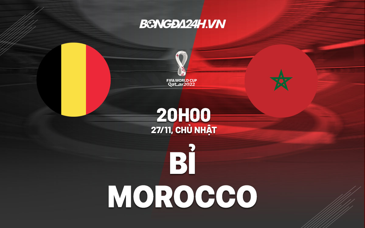 truc tiep nhan dinh soi keo du doan Bi vs Morocco world cup 2022 hom nay