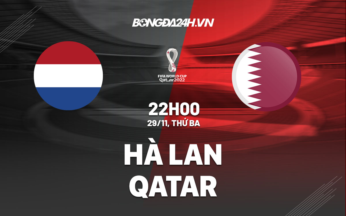 truc tiep nhan dinh soi keo du doan Ha Lan vs Qatar world cup 2022 hom nay