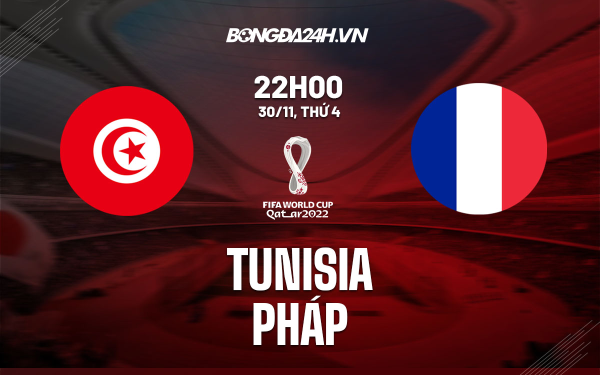 truc tiep nhan dinh soi keo du doan Tunisia vs Phap world cup 2022 hom nay