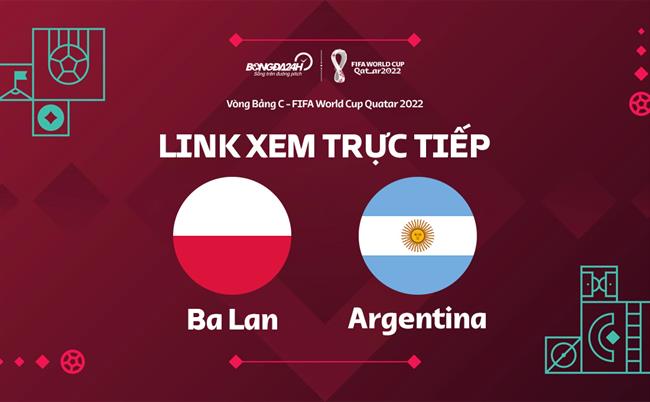 Truc tiep Ba Lan vs Argentina link xem World Cup 2022 o dau ?
