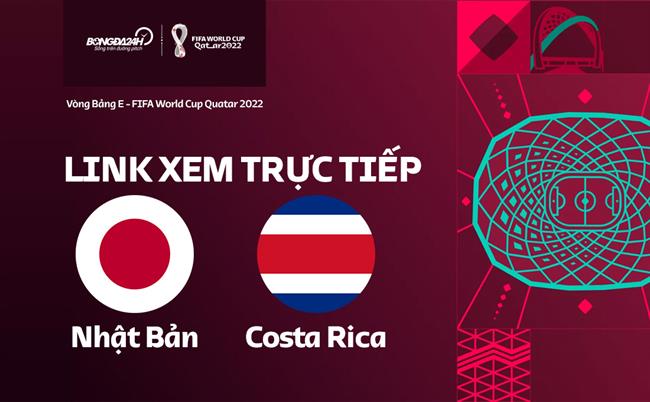 Truc tiep Nhat Ban vs Costa Rica link xem World Cup 2022 o dau ?
