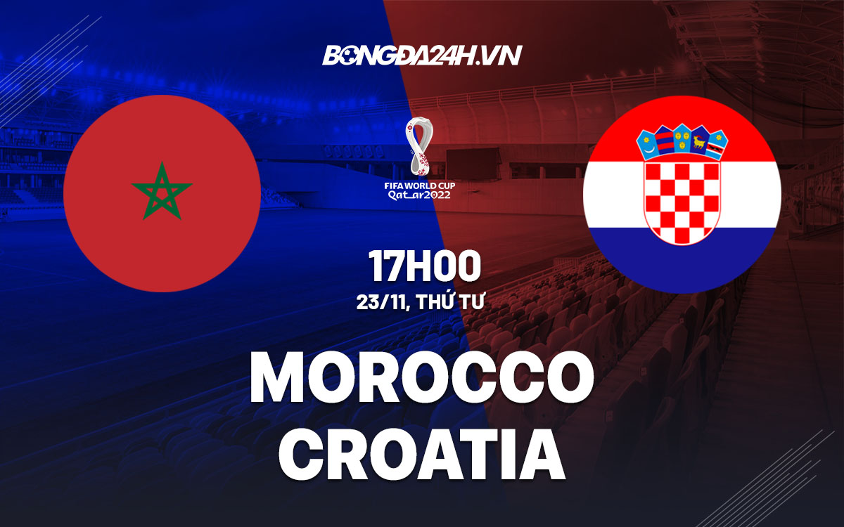 truc tiep nhan dinh soi keo Morocco vs Croatia world cup 2022 hom nay