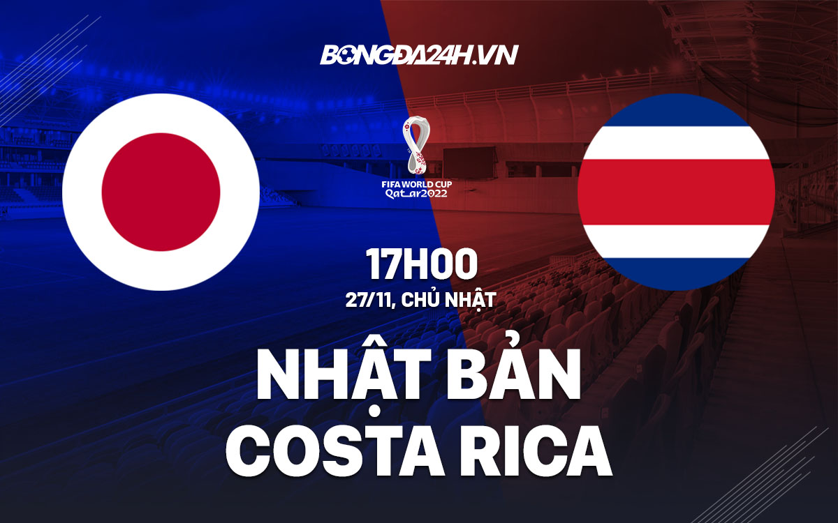 truc tiep nhan dinh soi keo du doan Nhat Ban vs Costa Rica world cup 2022 hom nay